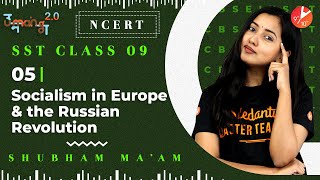 Socialism in Europe and the Russian Revolution L5  CBSE Class 9 History NCERT  SST Umang Vedantu [upl. by Ahsael]