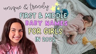 UNIQUE amp TRENDY FIRST AND MIDDLE BABY NAMES FOR GIRLS IN 2022  PRETTY amp CUTE BABY GIRL NAMES [upl. by Hallerson]