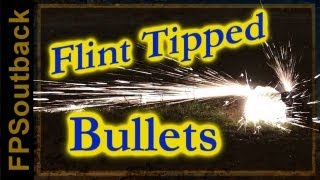 Flint Tipped Incendiary Bullets  Movie Effect Ammo [upl. by Ettena]