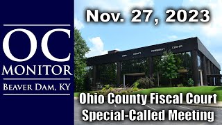 112723 Ohio County Fiscal Court SpecialCalled Meeting [upl. by Sema]