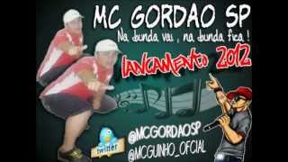 MC GORDAO SP  NA BUNDA VAI OU NA BUNDA FICA LANÃ‡AMENTO 2012 DJ DIGO PRODUÃ‡OES [upl. by Durkee]