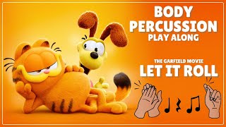 LET IT ROLL from the Garfield Movie 2024  Body Percussion Play Along [upl. by Garrek847]