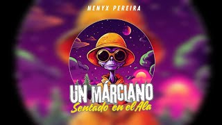 Un Marciano Sentado en el Ala 👽 TIKTOK × Nenyx Pereira × Guaracha Aleteo Zapateo [upl. by Ferrand208]