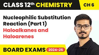 Nucleophilic Substitution Reaction Part 1  Haloalkanes and Haloarenes  Class 12 Chemistry Ch 6 [upl. by Carlos]