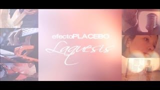 LAQUESIS  Efecto Placebo video oficial [upl. by Iadahs956]