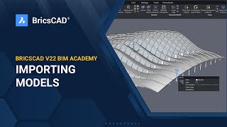 BricsCAD V22 BIM Academy 5  Importing Models [upl. by Annuahs]