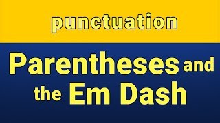 Punctuation Parentheses and the em dash [upl. by Etterb]