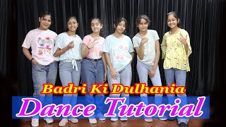 Badri Ki Dulhania Dance Tutorial  Varun Alia  Girls Choreo By Students  Easy Dance Steps  Ajay [upl. by Hoagland]