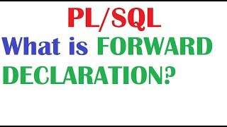 PLSQL Tutorial What is Forward Declaration in PL SQL [upl. by Uriel]