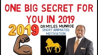 IN 2019 THIS IS WHAT YOU MUST DO by Dr Myles Munroe DONT MISS THIS [upl. by Borras]