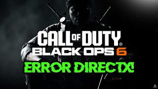 Call of Duty Black Ops 6 Error DirectX Solucion [upl. by Nicolina939]