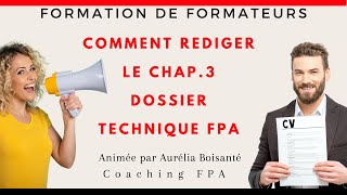 Comment Rédiger le Chap 3 du DossierTechniqueFPA 2024  Accompagner le Développement Professionnel [upl. by Sirak]