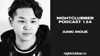 Junki Inoue Nightclubber Podcast 124 [upl. by Adnohral691]