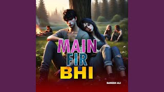 Main Fir Bhi [upl. by Darwin]