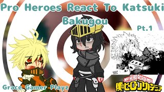 Pro Heroes React To Katsuki Bakugo  Angst   Grace gamer playz  My Hero Academia [upl. by Aicen]