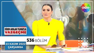 Didem Arslan Yılmazla Vazgeçme 536 Bölüm  23 Kasım 2022 [upl. by Falzetta]