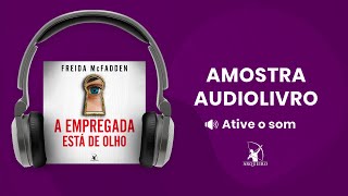 A empregada está de olho A Empregada – Livro 3  Amostra  Editora Arqueiro Audiolivro [upl. by Dez]