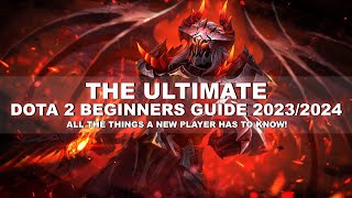 The Ultimate Dota 2 Beginners Guide 20232024 [upl. by Yxel]