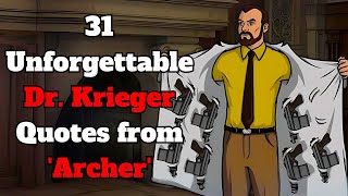 31 Unforgettable Dr Krieger Quotes from Archer [upl. by Naitsabas]