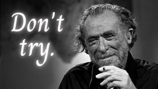 Why You Should Not Try  Charles Bukowski [upl. by Geof]