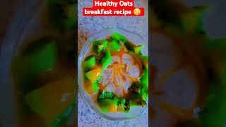 Healthy Oats breakfast recipe 😋👌💚 [upl. by Aikas]