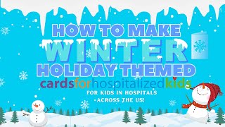 Step by Step Guidelines to Make Winter Themed Cards for Kids in Childrens Hospitals across the US [upl. by Elaen]