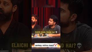 Samay Raina funny roast 😂 complete straight ko pel diya video [upl. by Laira]