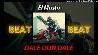 ElMusto  DALE DON DALE BEAT [upl. by Valley]