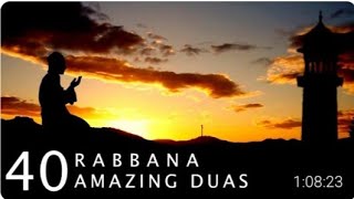 40 Rabbana Powerful Duas 💞 چالیس ربنا دعا 🌺 Rabbana Qurani Duain Duas From Quran [upl. by Farica508]