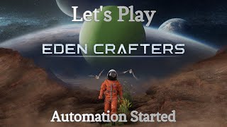 Eden Crafters EP1  CRAFT AUTOMATE SURVIVE [upl. by Nnyliram494]