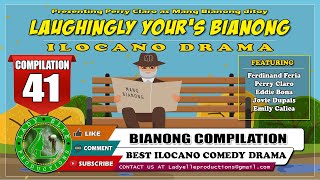 LAUGHINGLY YOURS BIANONG COMPILATION 41  ILOCANO DRAMA  LADY ELLE PRODUCTIONS [upl. by Issor]