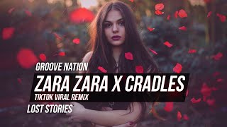 Zara Zara X Cradles  TikTok Viral  Remix  Lost Stories [upl. by Eenwat]