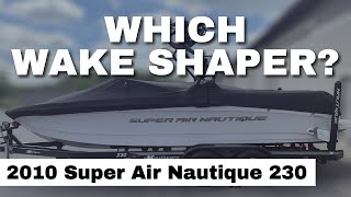 Best Wake Shaper for a 2010 Super Air Nautique 230 [upl. by Ketti]