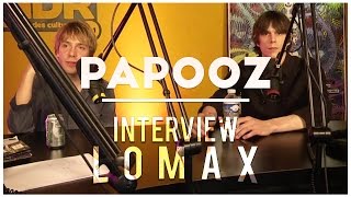 Papooz  Interview Lomax [upl. by Maite873]