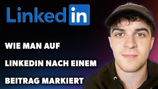 Wie Man Auf LinkedIn Nach Einem Beitrag Markiert Leitfaden 2024 [upl. by Tebasile]