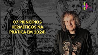 07 PRINCÍPIOS HERMÉTICOS NA PRÁTICA EM 2024 Nilton Schutz  Rádio Vibe Mundial [upl. by Fesoj]