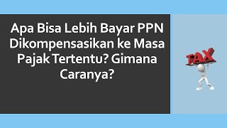 Cara Kompensasi SPT Masa PPN LB ke Masa Pajak Tertentu [upl. by Annahtur]