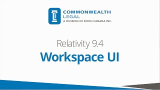 Relativity 94 Workplace UI [upl. by Melmon]