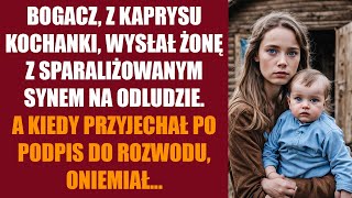 Bogacz z kaprysu kochanki wysłał żonę z sparaliżowanym synem na odludzie A kiedy przyjechał [upl. by Perkoff660]