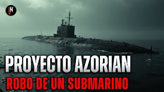 PROYECTO AZORIAN cuando Estados Unidos le robó un submarino a la URSS [upl. by Retloc]