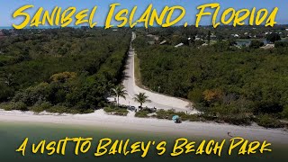 Sanibel Island Florida  A Visit to Baileys Beach Park  Narrated Aerial Tour [upl. by Airbmak]