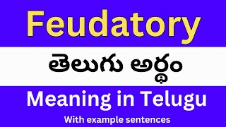 Feudatory meaning in telugu with examples  Feudatory తెలుగు లో అర్థం Meaning in Telugu [upl. by Hanafee689]