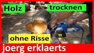 Holz richtig vorbereiten zum trocknen und lagern zum Drechseln ohne Risse Tutorial Nr 177 [upl. by Nazar]