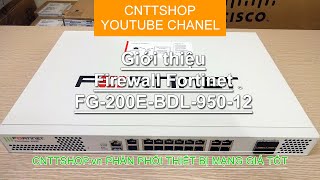 Giới thiệu firewall Fortinet FG200EBDL95012  Firewall FortiGate® 200E Series  Video Review [upl. by Iliam721]