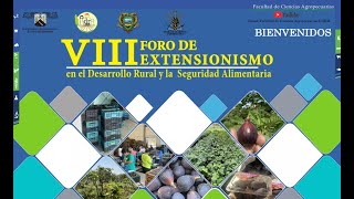 quotVIII FORO Extensionismo en el Desarrollo Rural y la Seguridad Alimentariaquot [upl. by Meekah]