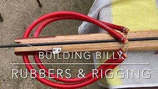 Building “Billy” Part 8  Rubbers amp rigging [upl. by Ariaic]