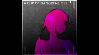 Gangrene OST2 Resolution [upl. by Awhsoj35]