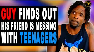 Guy Finds Out His friend Is Messing With Teenagers Watch What Happens Next [upl. by Marika]