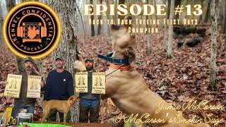 Episode 13 Back to Back Treeing Feist Days Champion [upl. by Yerggoeg46]