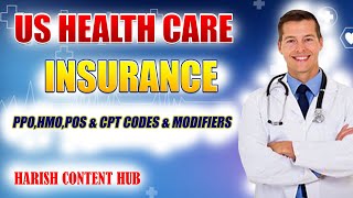 quotUnderstanding US Health Care Insurance Plans PPO HMO POS and Medical Billing Codesquot harish [upl. by Anilave]